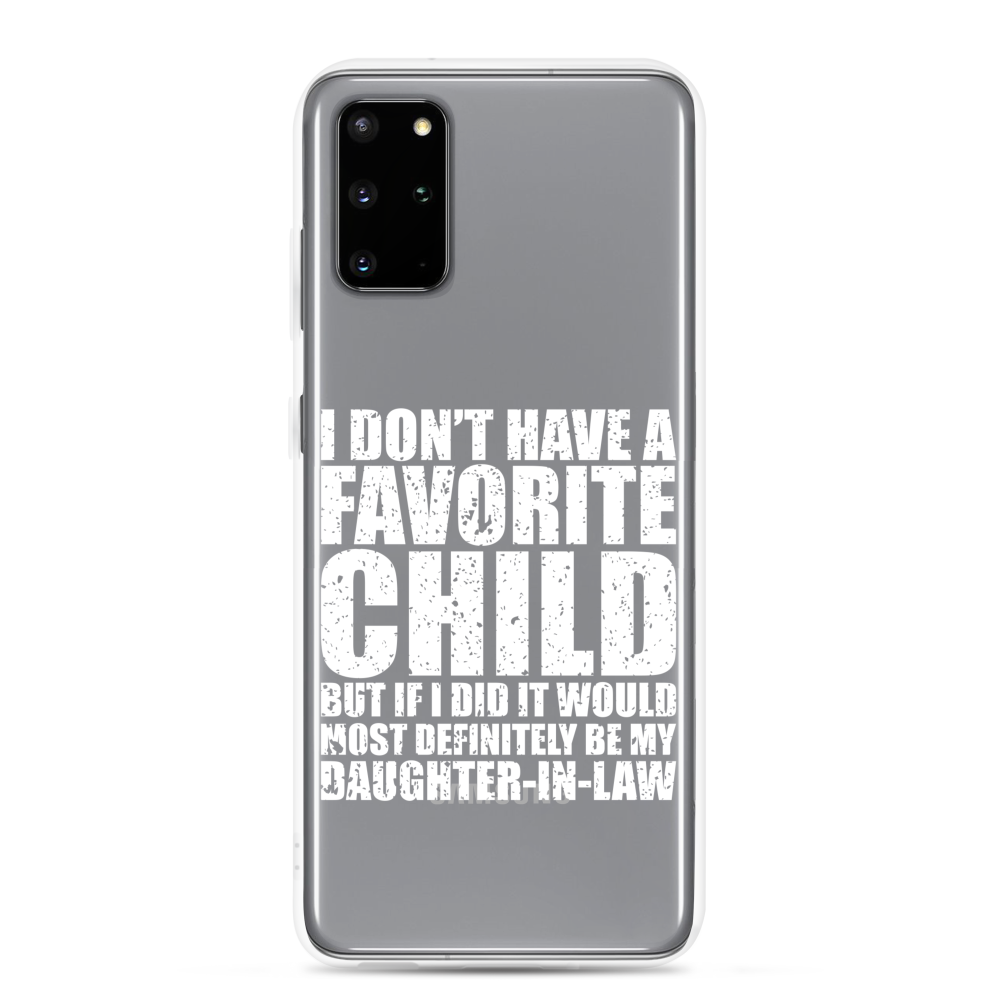 I Don't Have A Favorite Child But If I Did It Would Most Definitely Be My Daughter-In-Law Clear Case for Samsung®