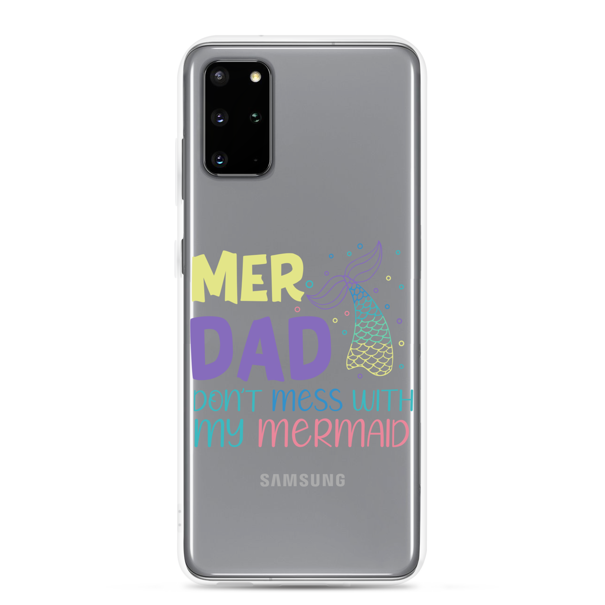 Mer Dad Don't Mess With My Mermaid Clear Case for Samsung®