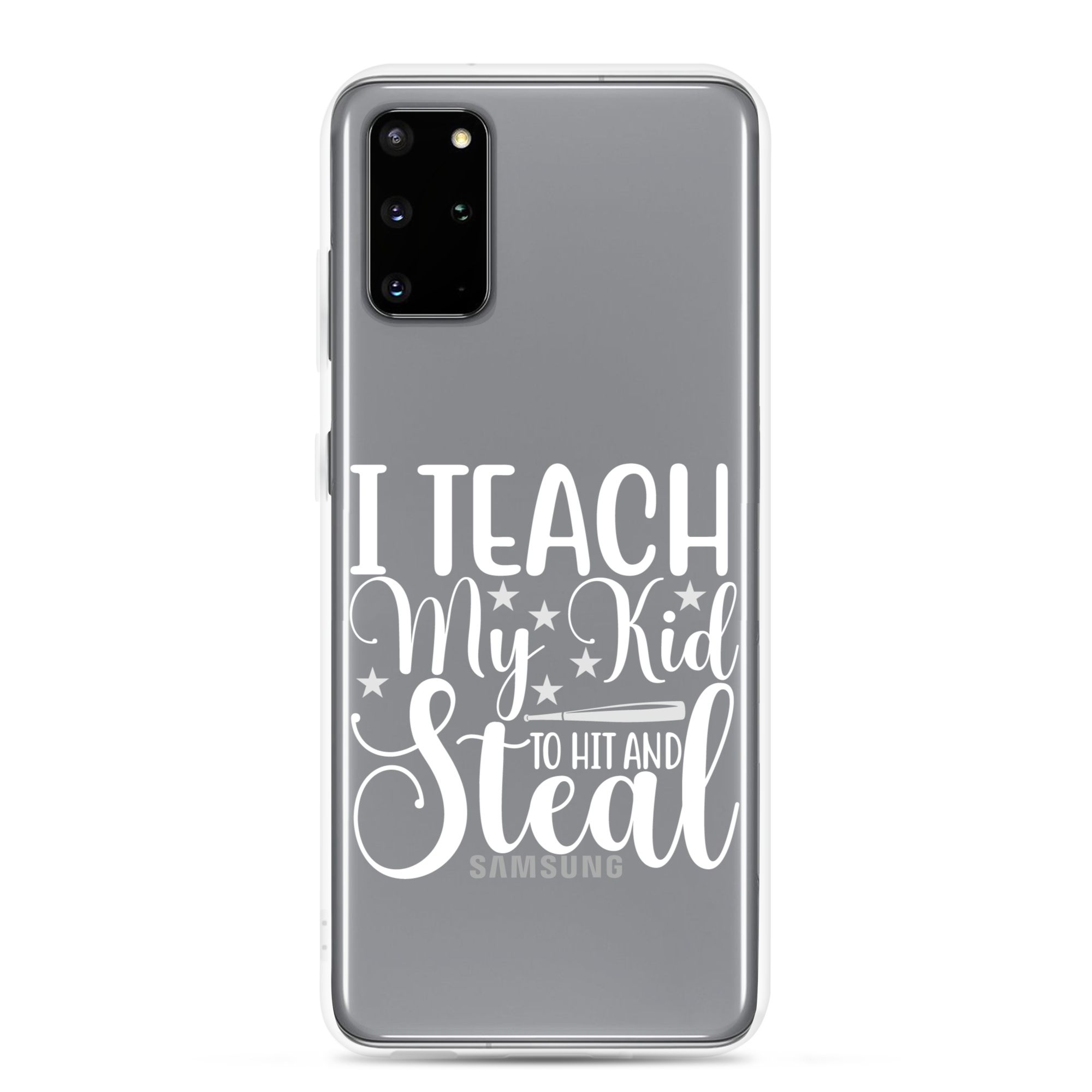 I Teach My Kid To Hit And Steal Clear Case for Samsung®