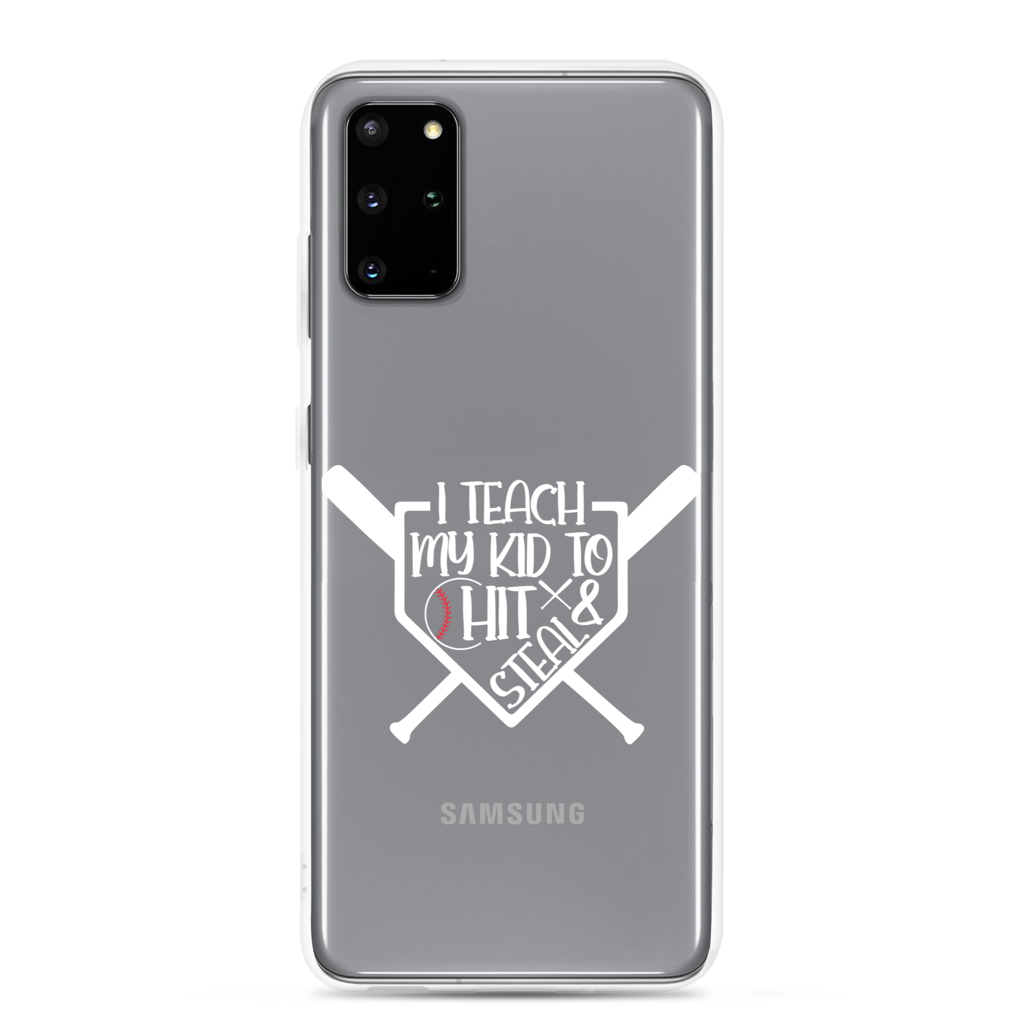 I Teach My Kid To Hit And Steal Clear Case for Samsung®