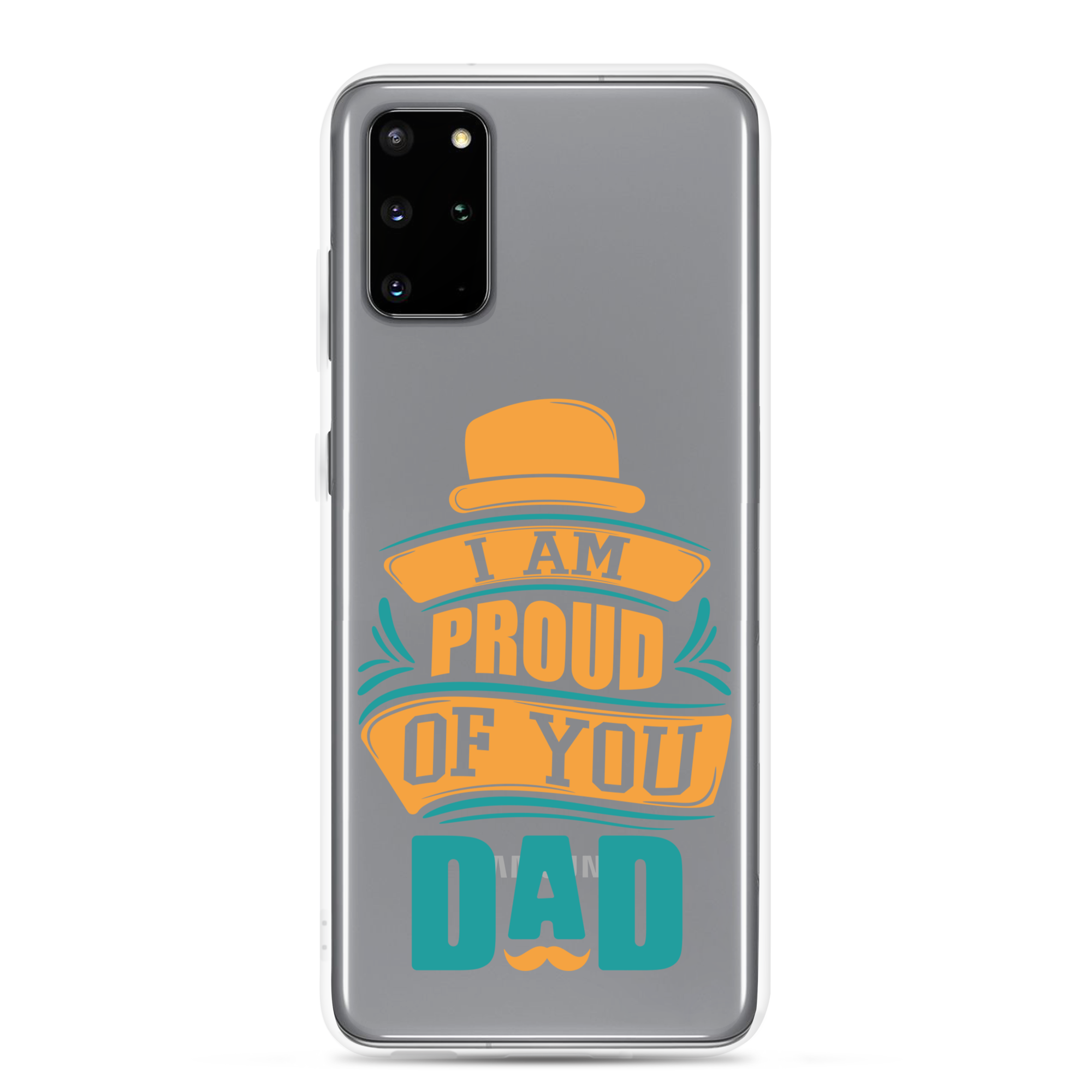 I Am Proud Of You Dad Clear Case for Samsung®