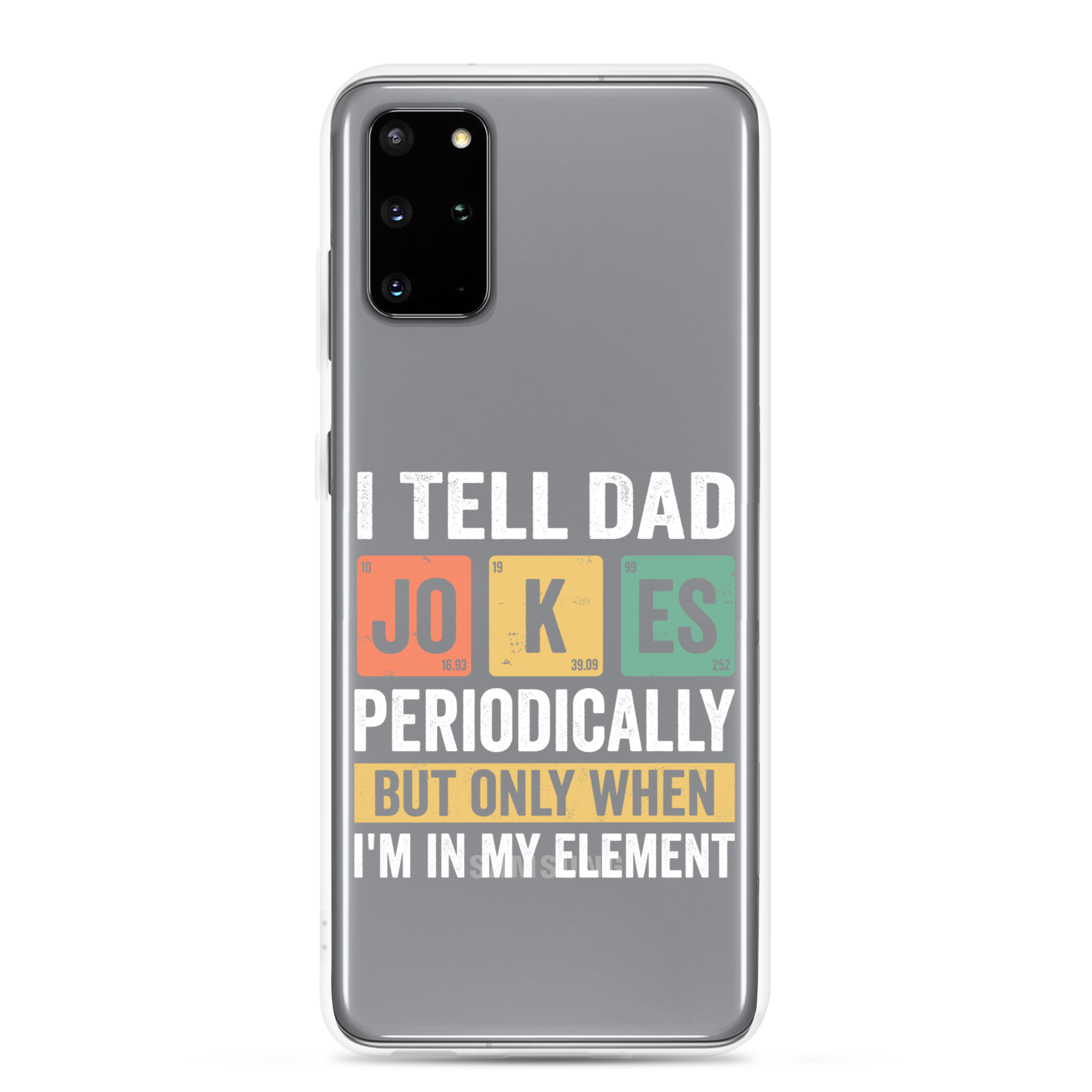 I Tell Dad Jokes Periodically When I'm In My Element Clear Case for Samsung®