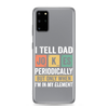 I Tell Dad Jokes Periodically When I'm In My Element Clear Case for Samsung®