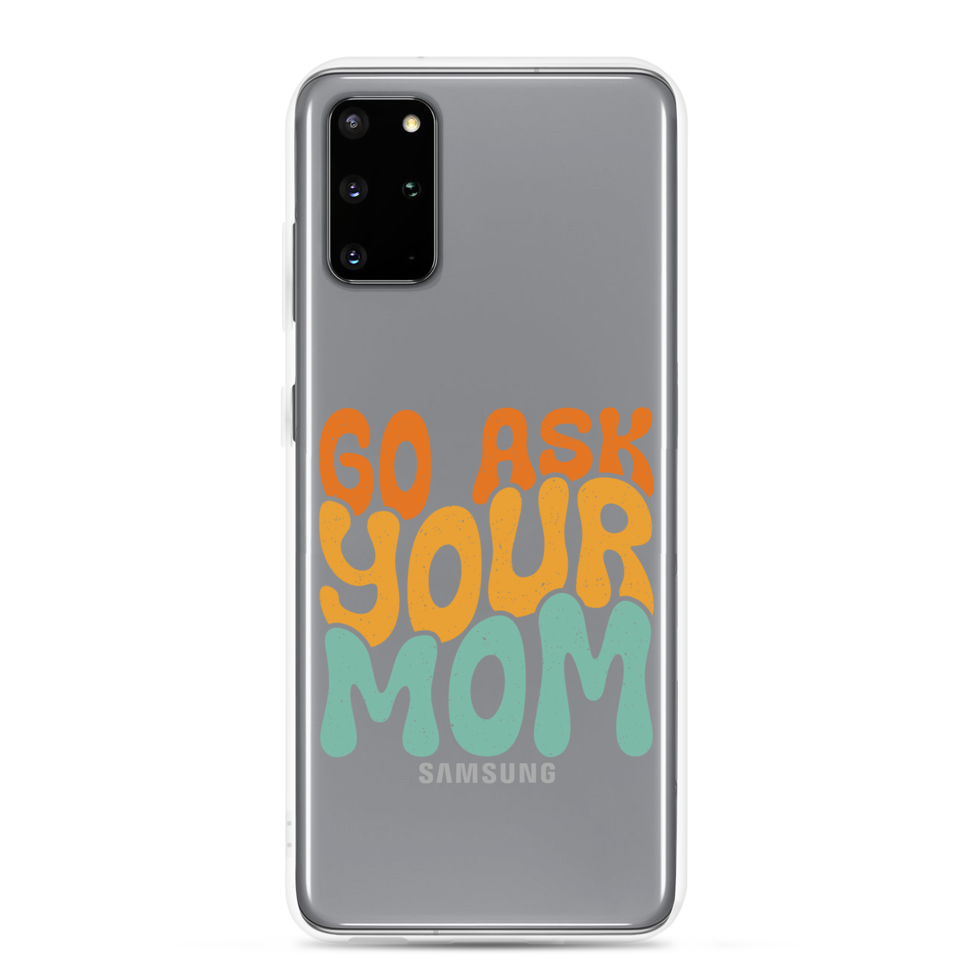 Go Ask Your Mom Clear Case for Samsung®