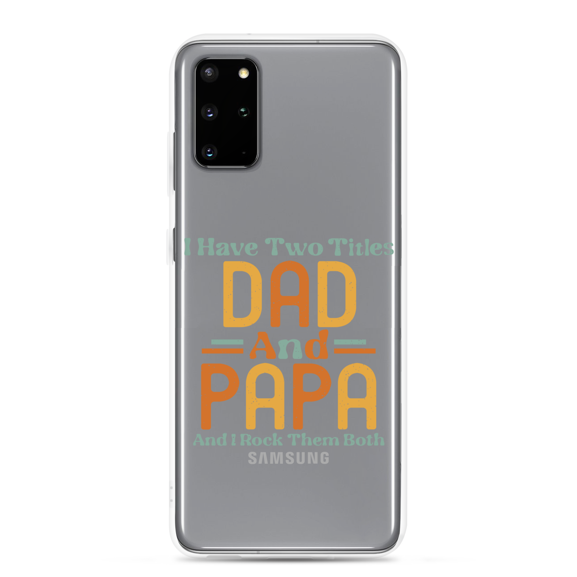 I Have Two Titles Dad And Papa And I Rock Them Both Clear Case for Samsung®