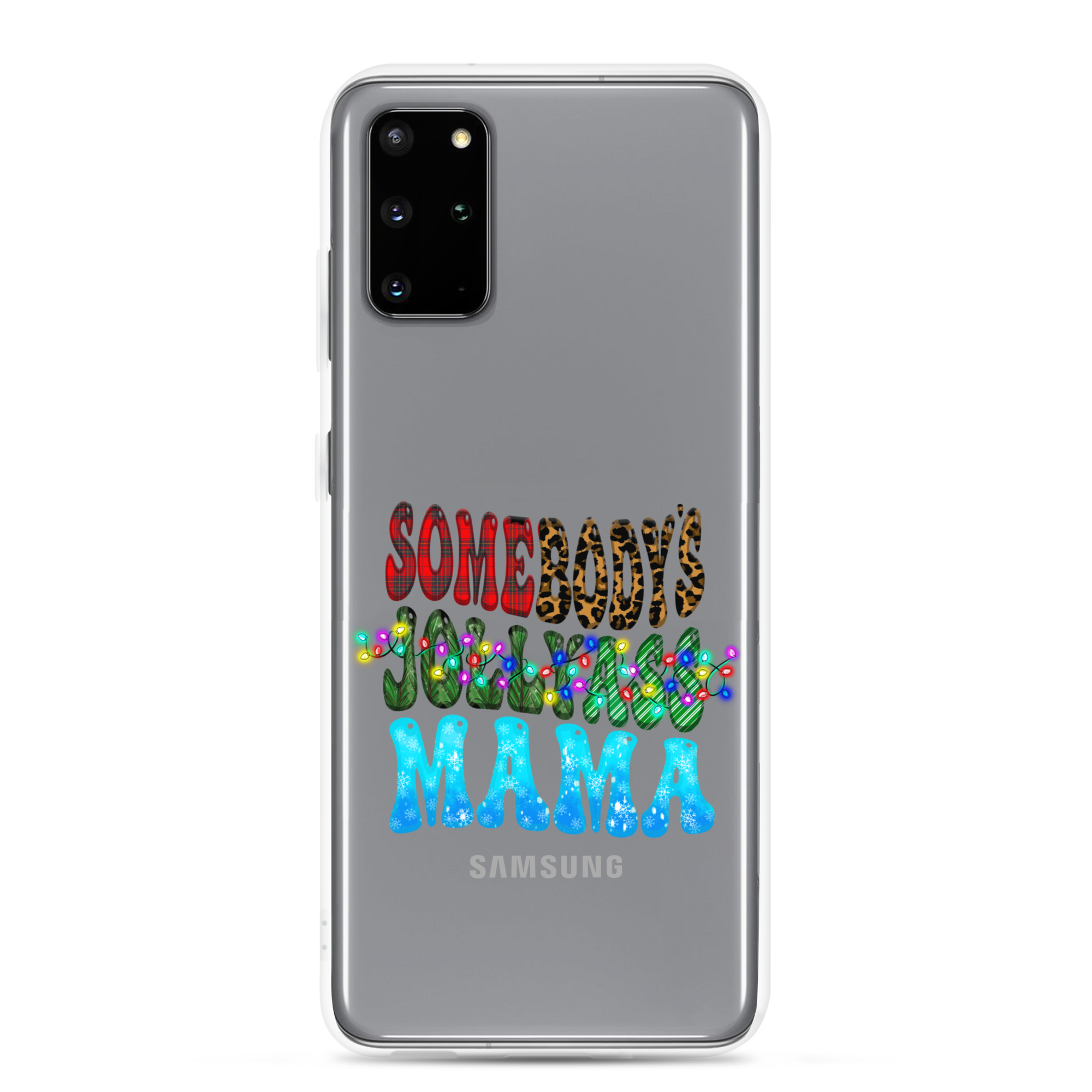 Somebody's Jollyass Mama Clear Case for Samsung®