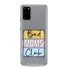 Bad Moms Club Clear Case for Samsung®