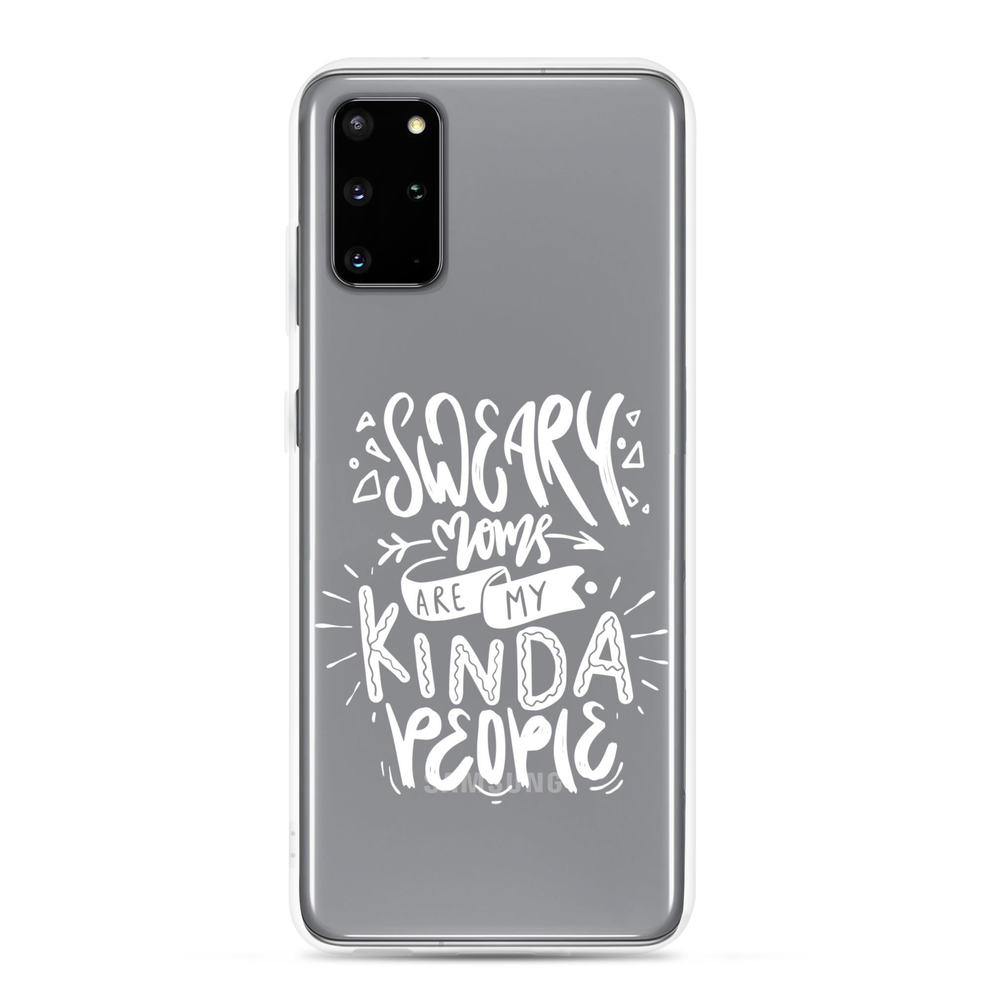 Sweary Moms Are My Kinda People Clear Case for Samsung®