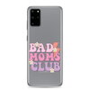 Bad Moms Club Clear Case for Samsung®