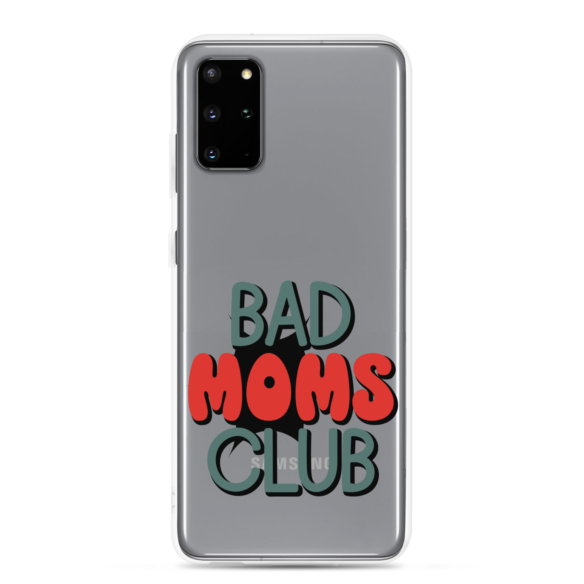 Bad Moms Club Clear Case for Samsung®