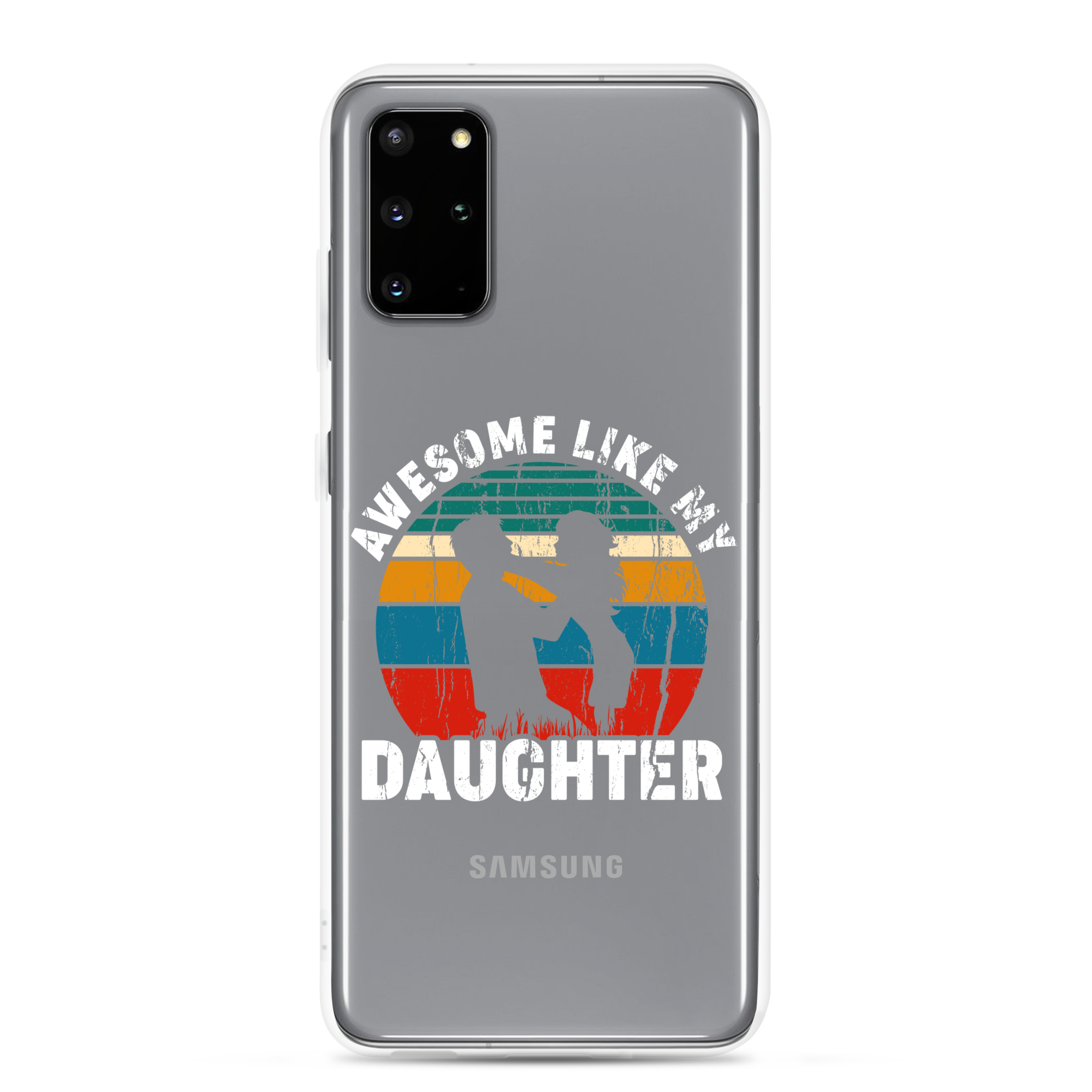 Awesome Like My Daughter Clear Case for Samsung®