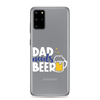 Dad Needs Beer Clear Case for Samsung®