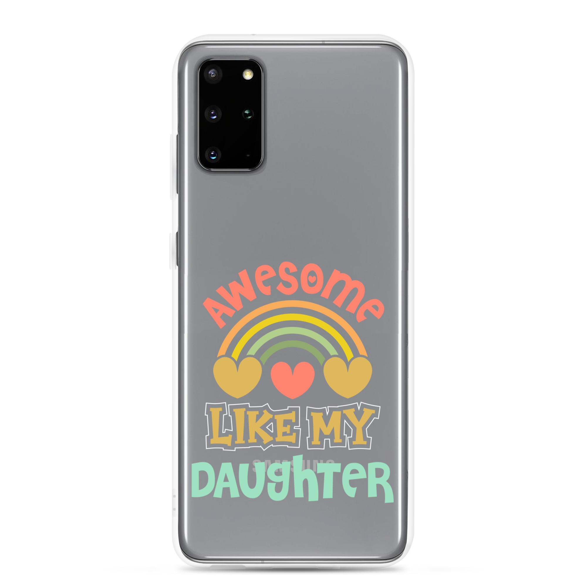 Awesome Like My Daughter Clear Case for Samsung®