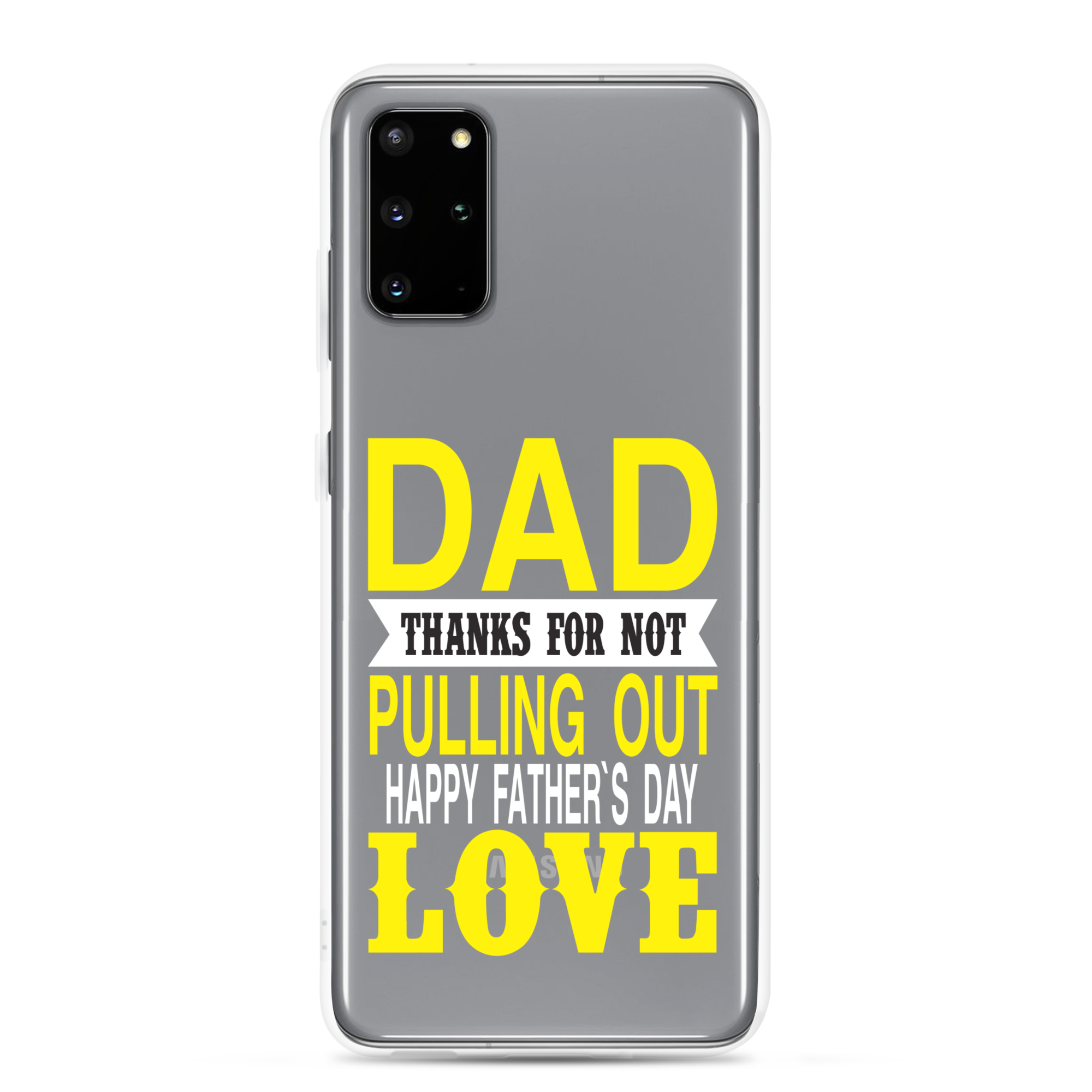 Dad Thanks For Not Pulling Out, Happy Father's Day, Love Clear Case for Samsung®