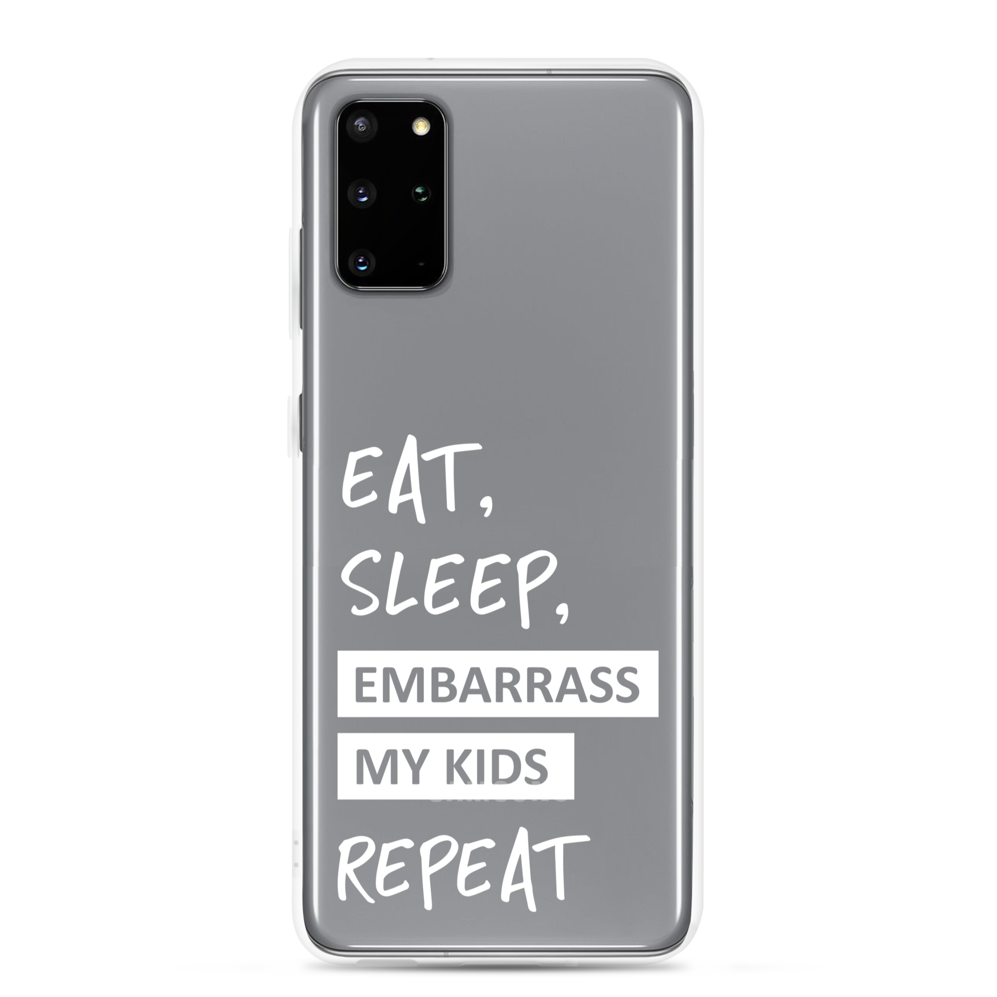 Eat, Sleep, Embarrass My Kids, Repeat Clear Case for Samsung®