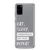 Eat, Sleep, Embarrass My Kids, Repeat Clear Case for Samsung®