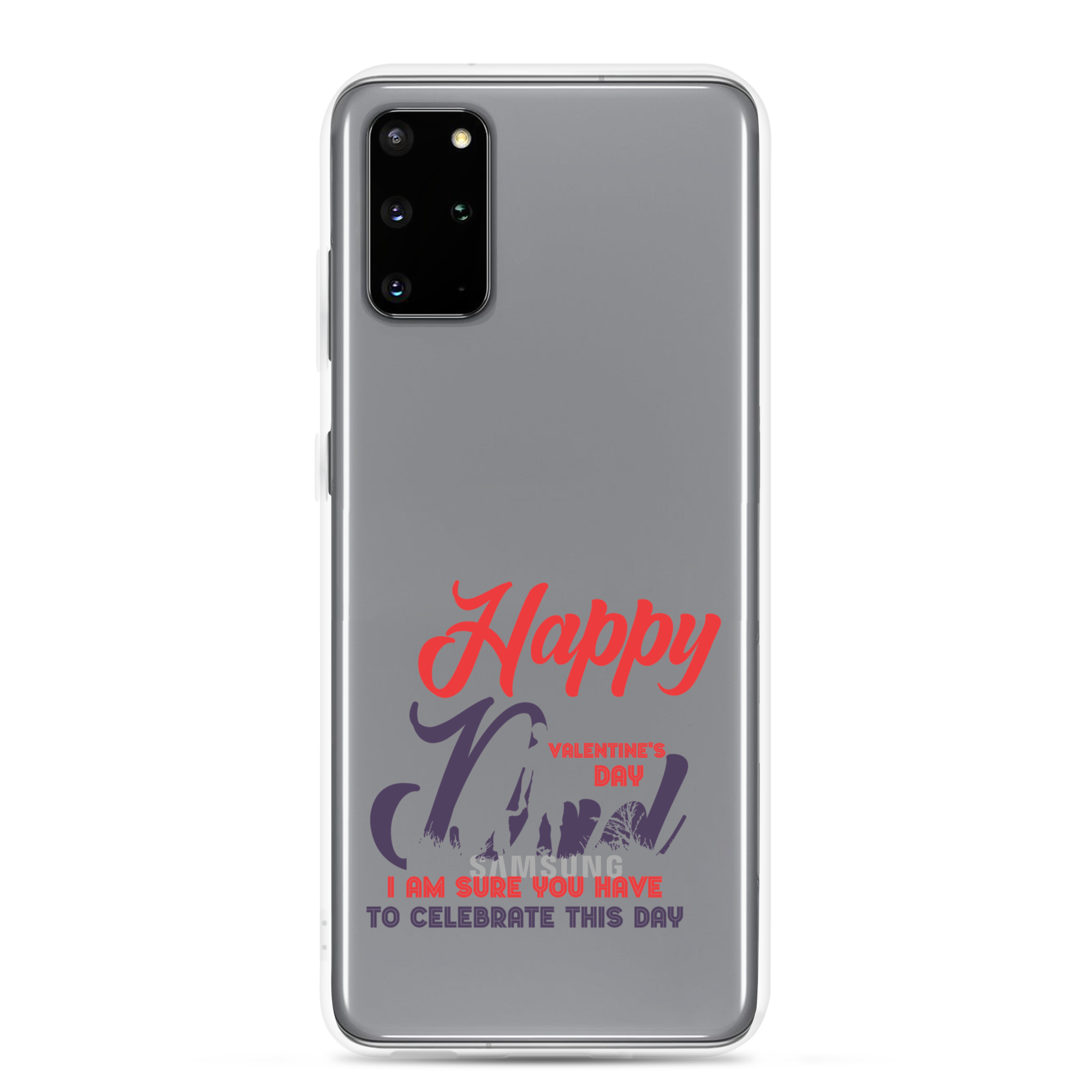 Happy Valentine's Day Dad I Am Sure You Have To Celebrate This Day Clear Case for Samsung®