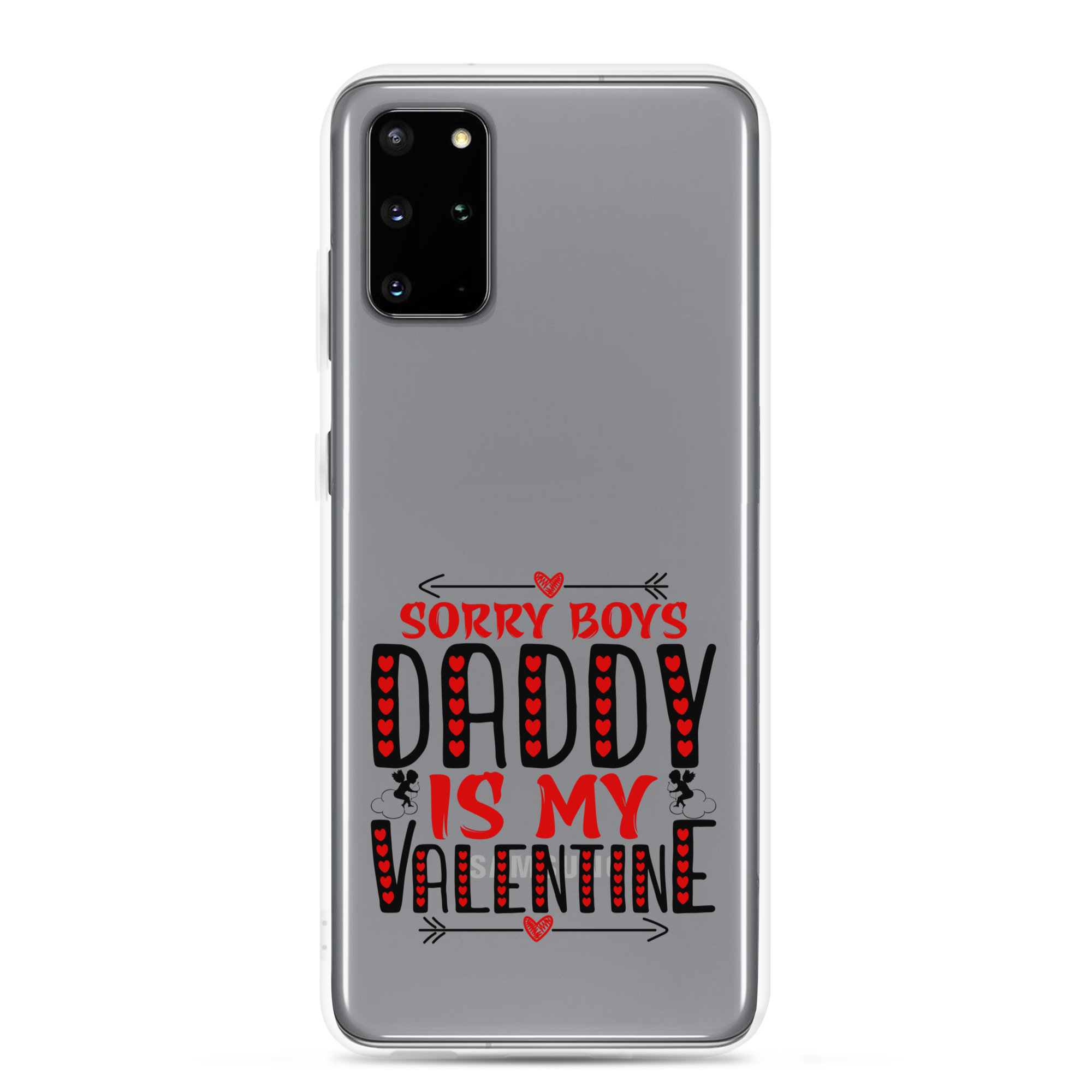 Sorry Boys Daddy is My Valentine Clear Case for Samsung®