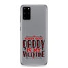 Sorry Boys Daddy is My Valentine Clear Case for Samsung®