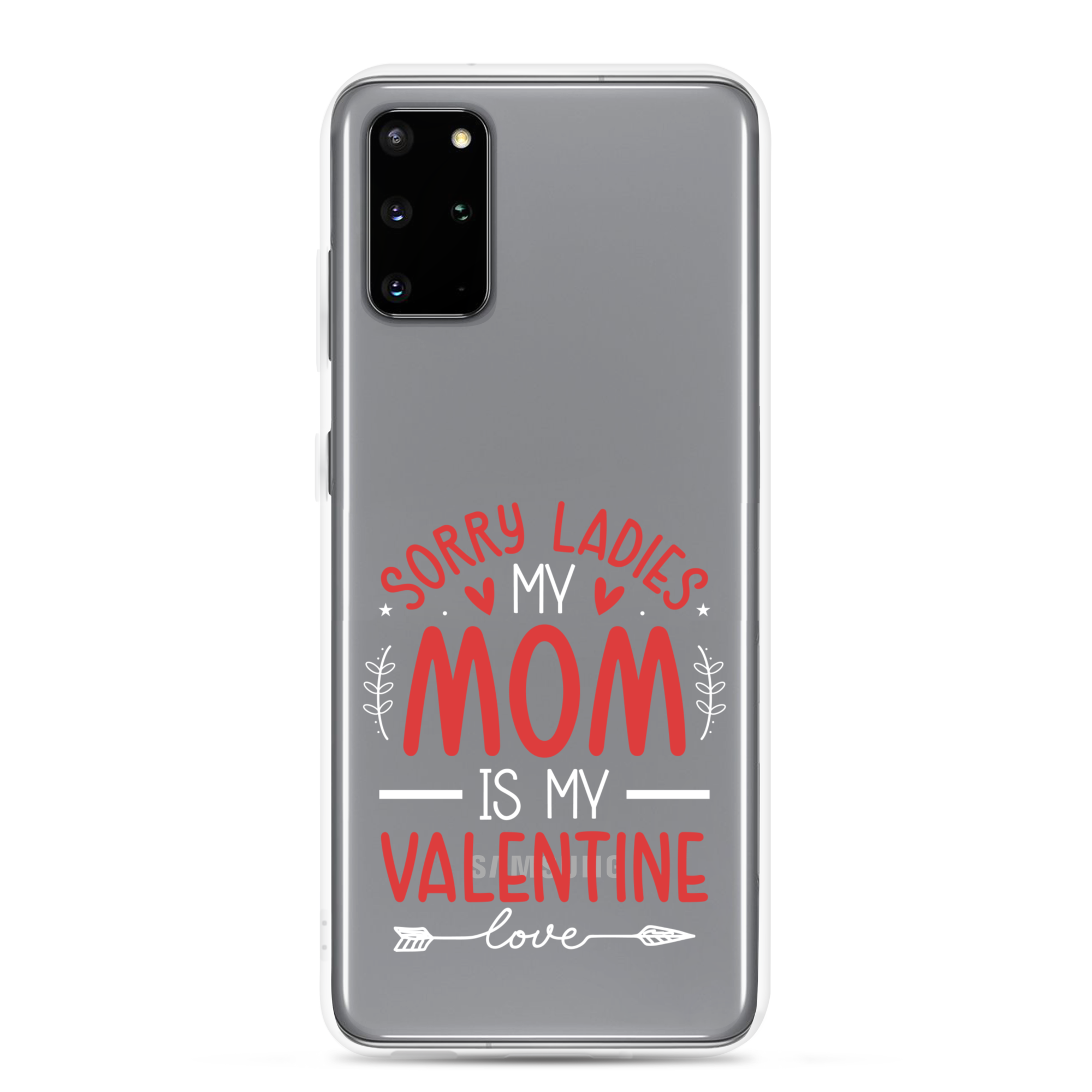 Sorry Ladies, Mom Is My Valentine Clear Case for Samsung®