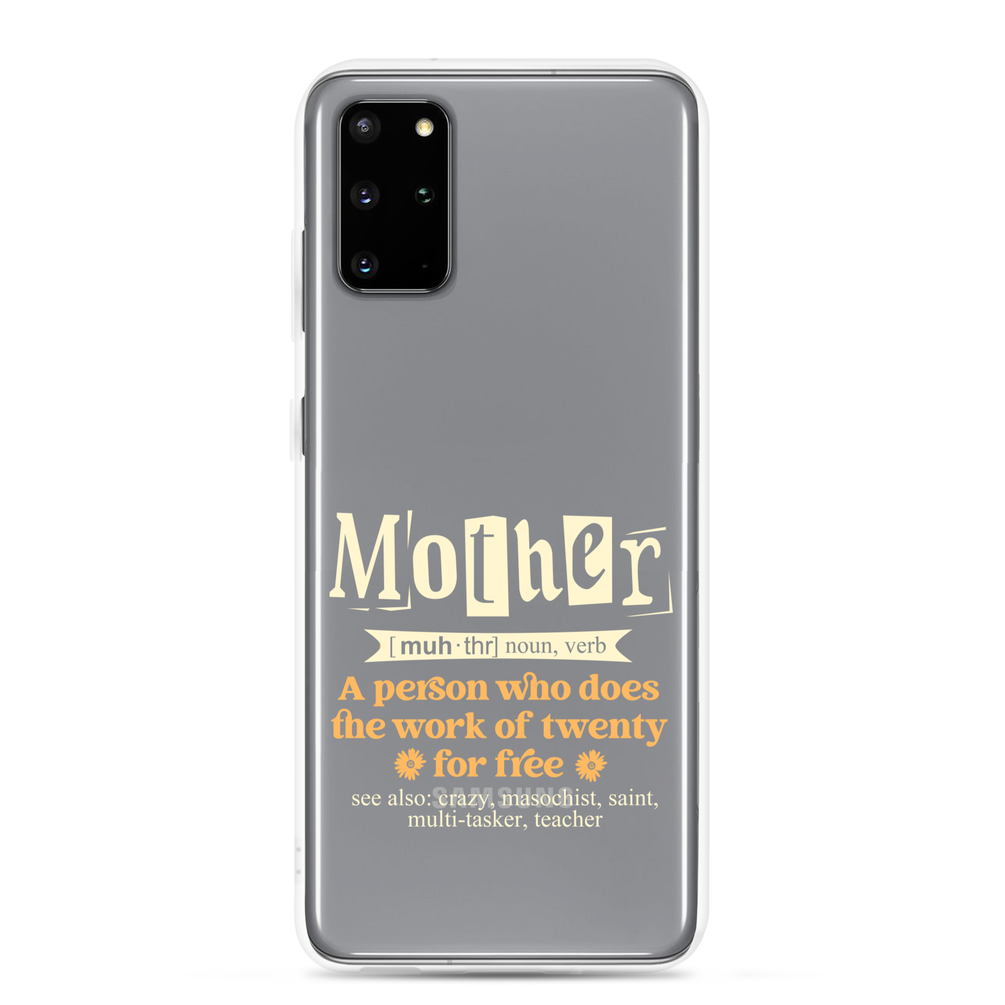 Mother: A Person Who Does The Work Of Twenty For Free Clear Case for Samsung®