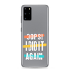 Oops! I Did It Again Clear Case for Samsung®