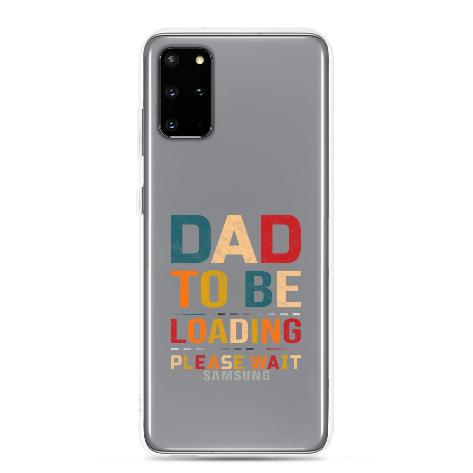 Dad To Be Loading Please Wait Clear Case for Samsung®