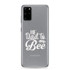 He Dad To Bee Clear Case for Samsung®