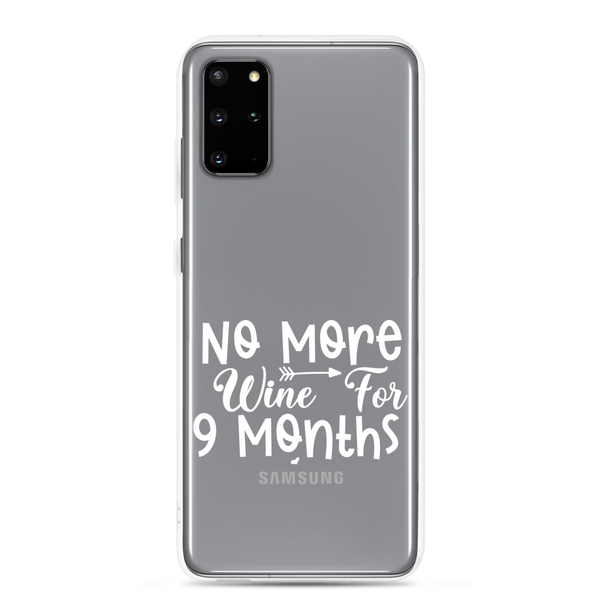 No More Wine For 9 Months Clear Case for Samsung®