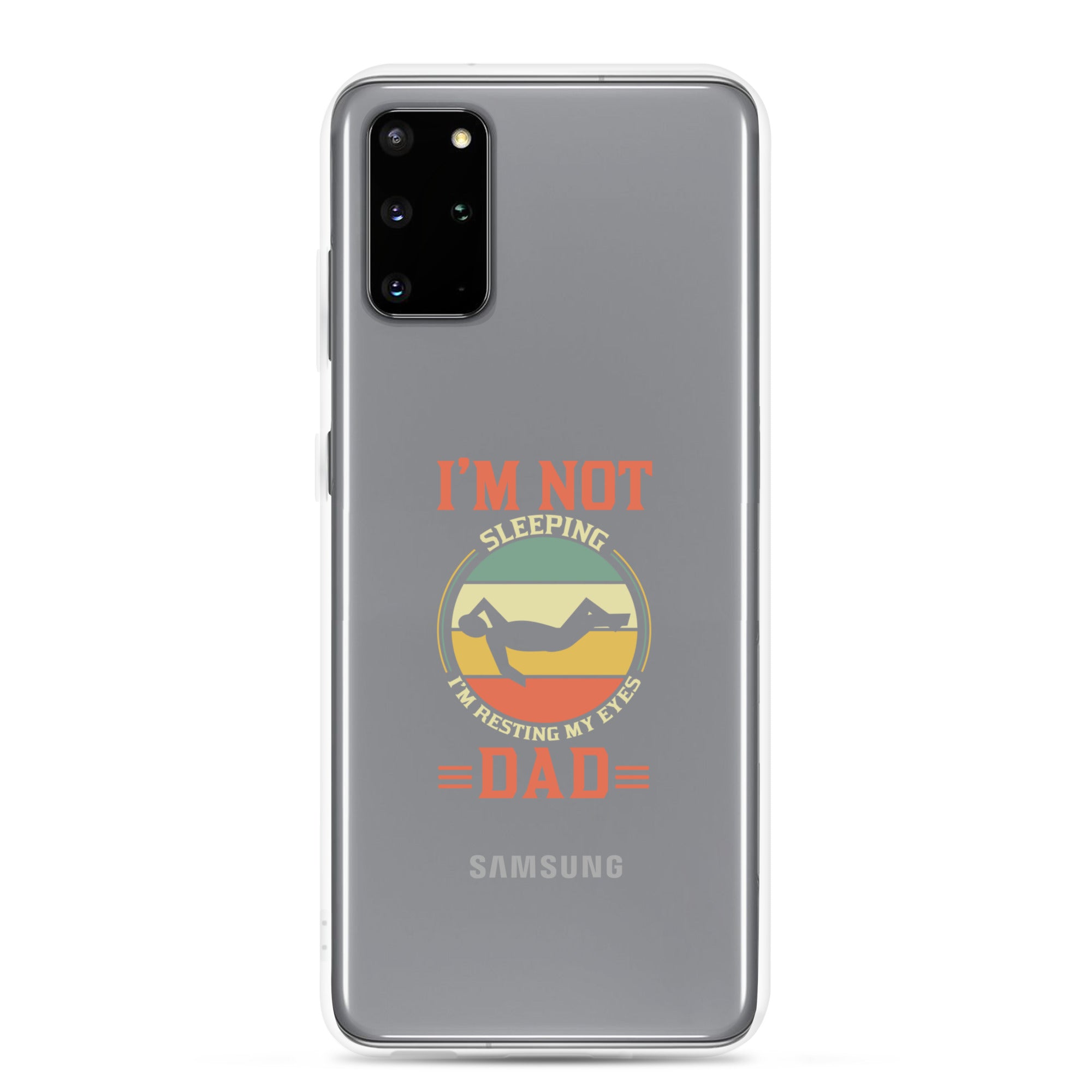 Im Not Sleeping Im Resting My Eyes Dad Clear Case for Samsung®