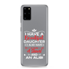 I Have A Beautiful Daughter. I Also Have A Gun, A Shovel, And An Alibi Clear Case for Samsung®