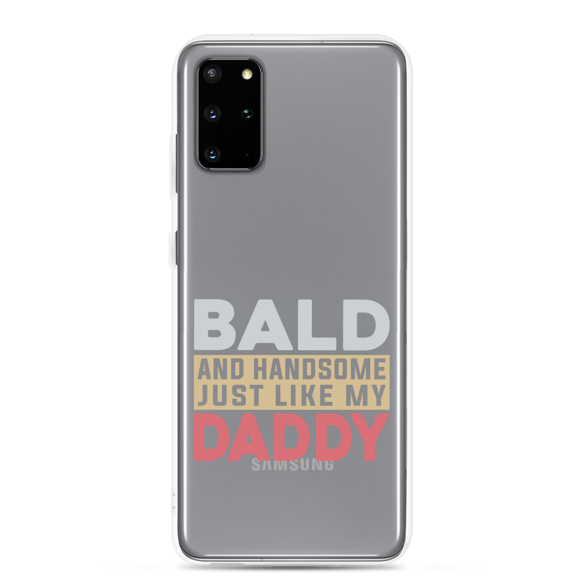 Bald And Handsome Just Like My Daddy Clear Case for Samsung®