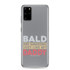 Bald And Handsome Just Like My Daddy Clear Case for Samsung®