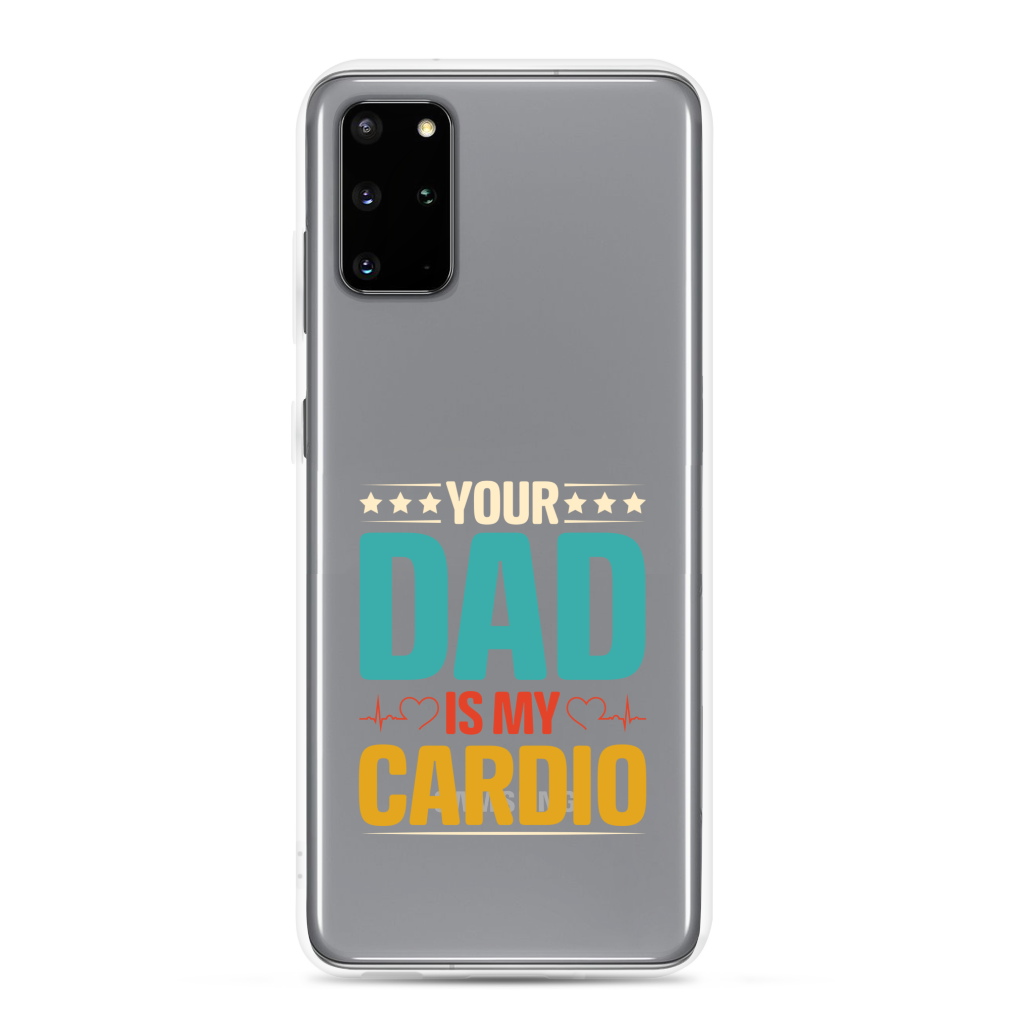 Your Dad Is My Cardio Clear Case for Samsung®