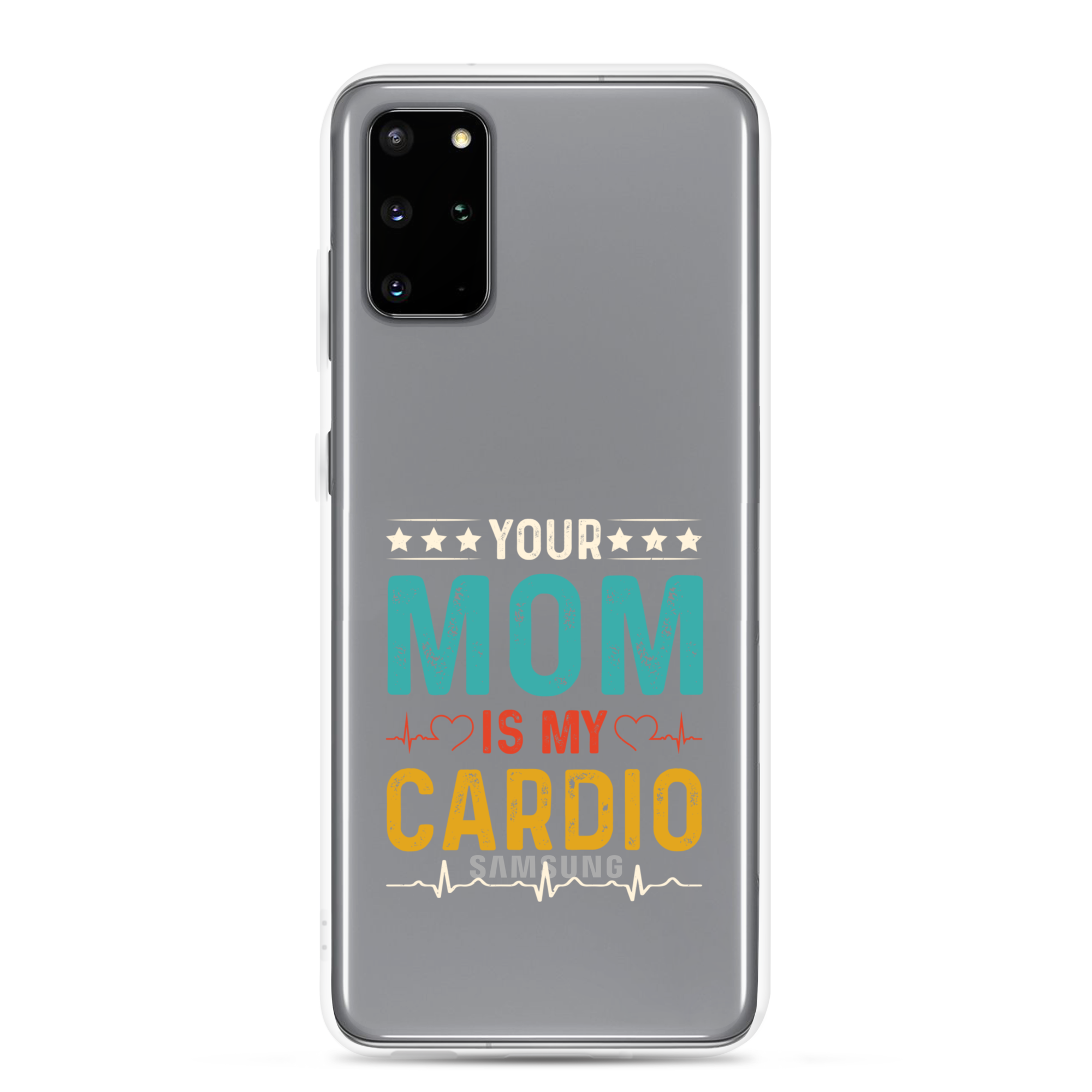 Your Mom Is My Cardio Clear Case for Samsung®