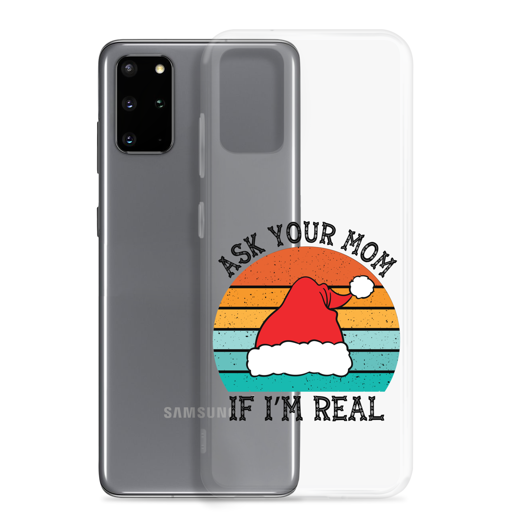 Ask Your Mom If I'm Real Clear Case for Samsung®