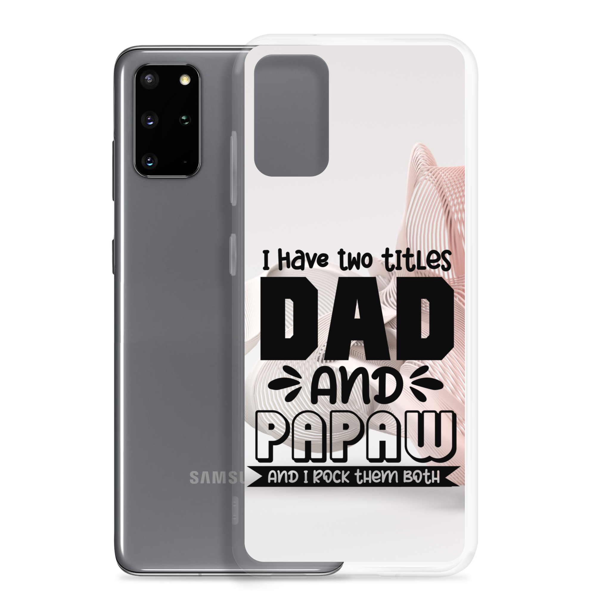 I Have Two Titles Dad And Papaw And I Rock Them Both Clear Case for Samsung®