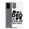 My Dad Is Cooler Than Yours Clear Case for Samsung®