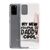 My New Name Is Daddy Cool Clear Case for Samsung®