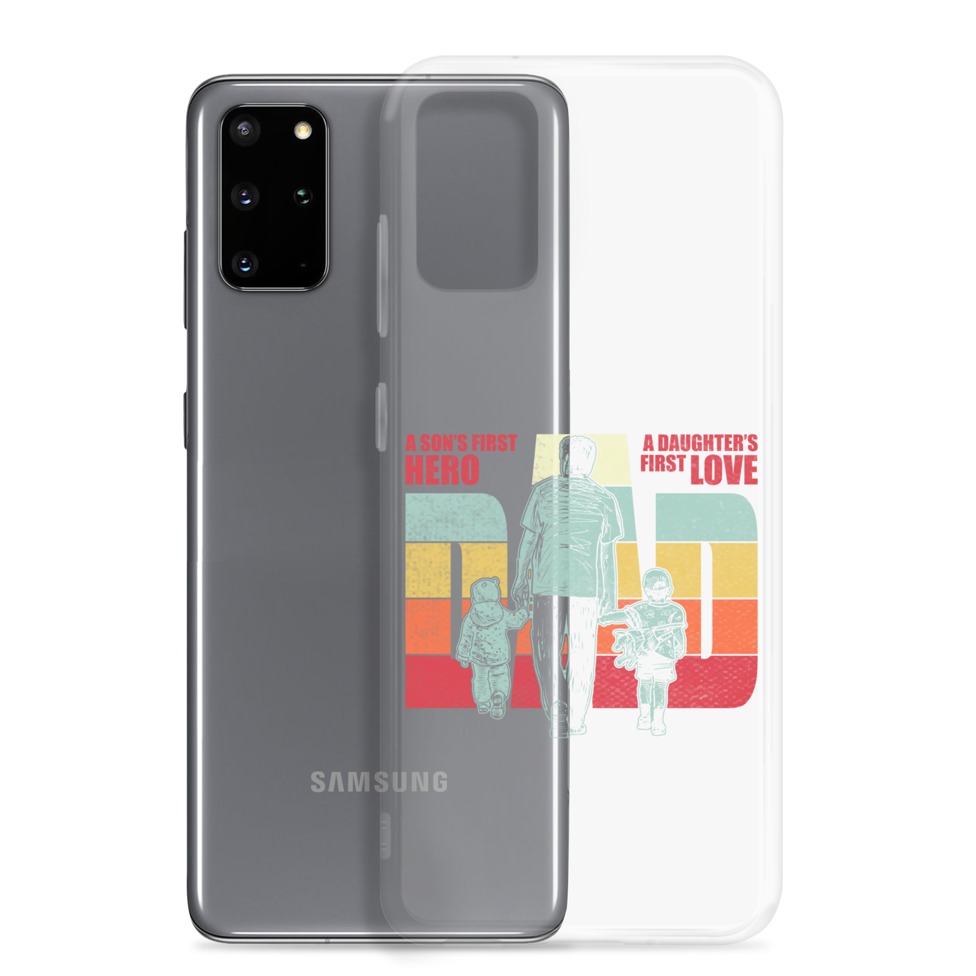 A son's First Hero A daughter's First Love Dad Clear Case for Samsung®