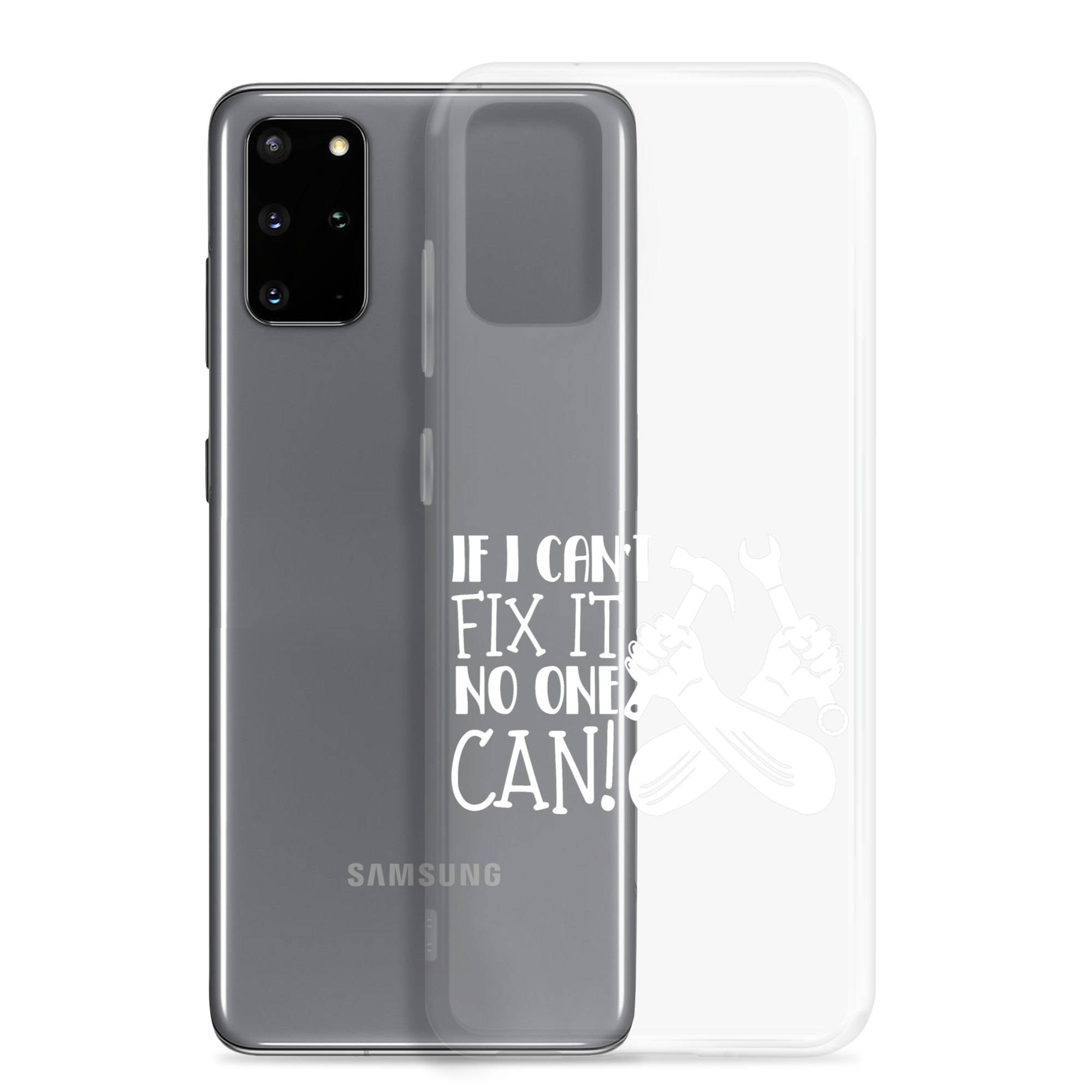 If I Can't Fix It No One Can! Clear Case for Samsung®