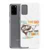 Full Time Dad Part Time Fisher Clear Case for Samsung®