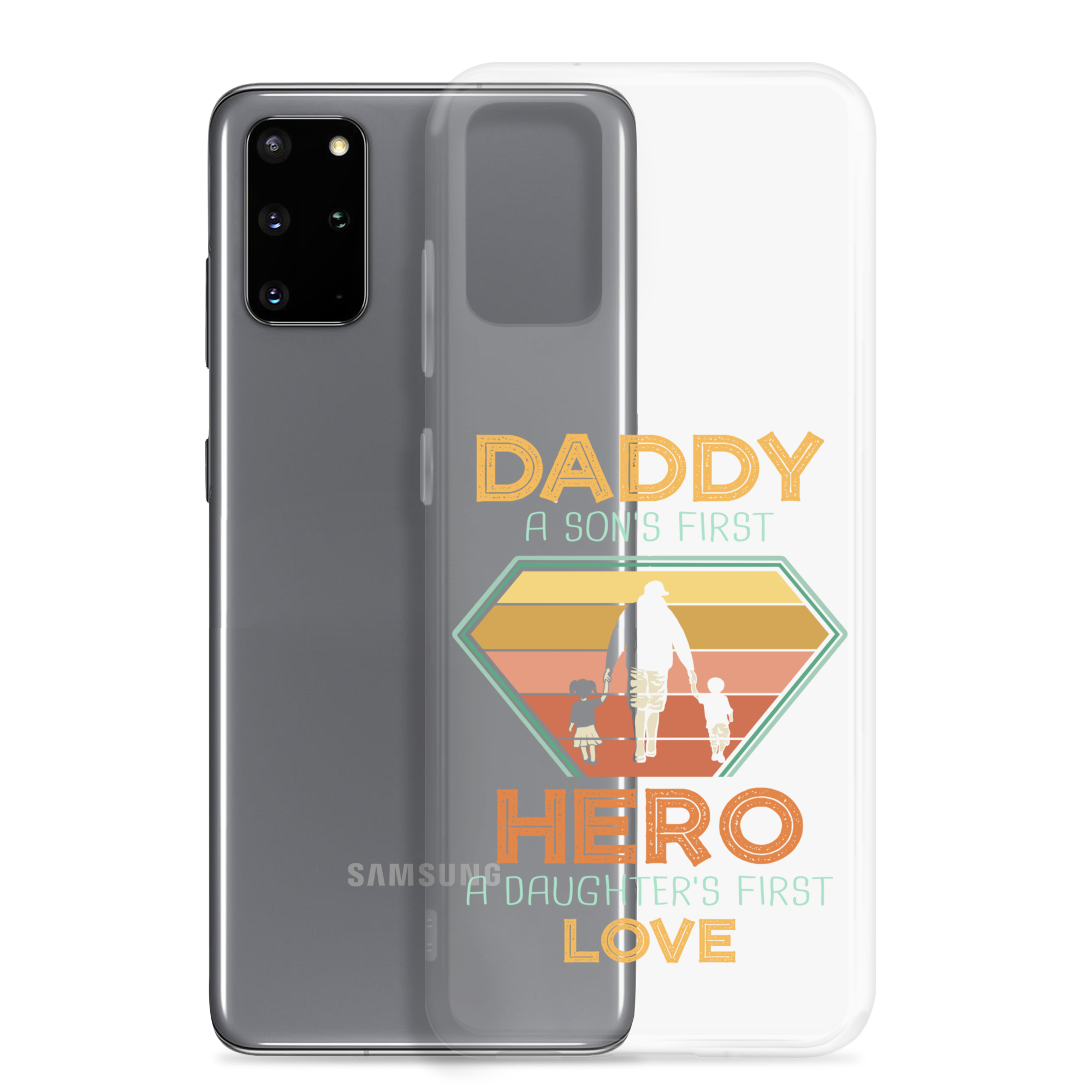 Daddy A Son's First Hero A Daughter's First Love Clear Case for Samsung®