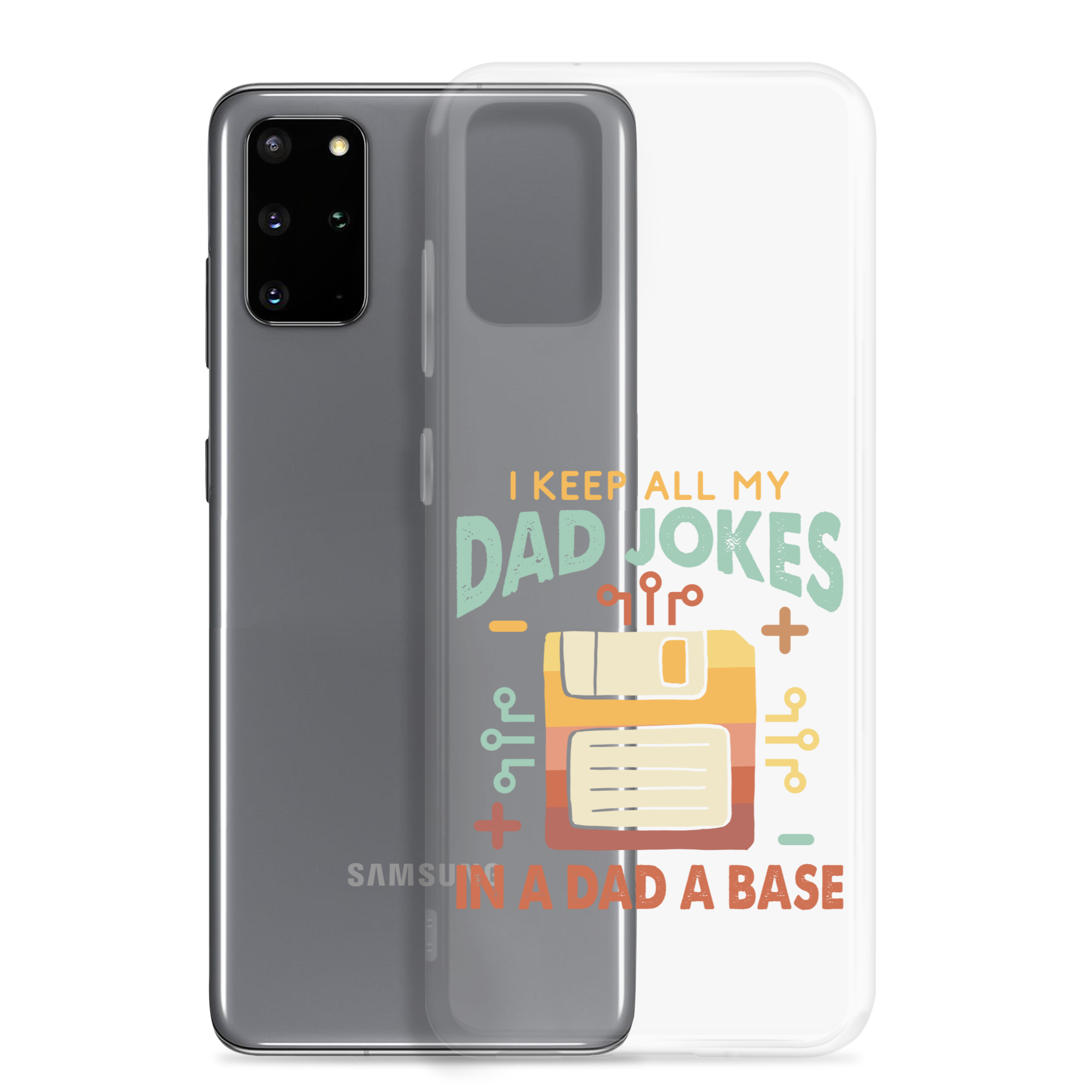 I Keep All My Dad Jokes In A Dad A Base Clear Case for Samsung®