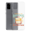 I Keep All My Dad Jokes In A Dad A Base Clear Case for Samsung®