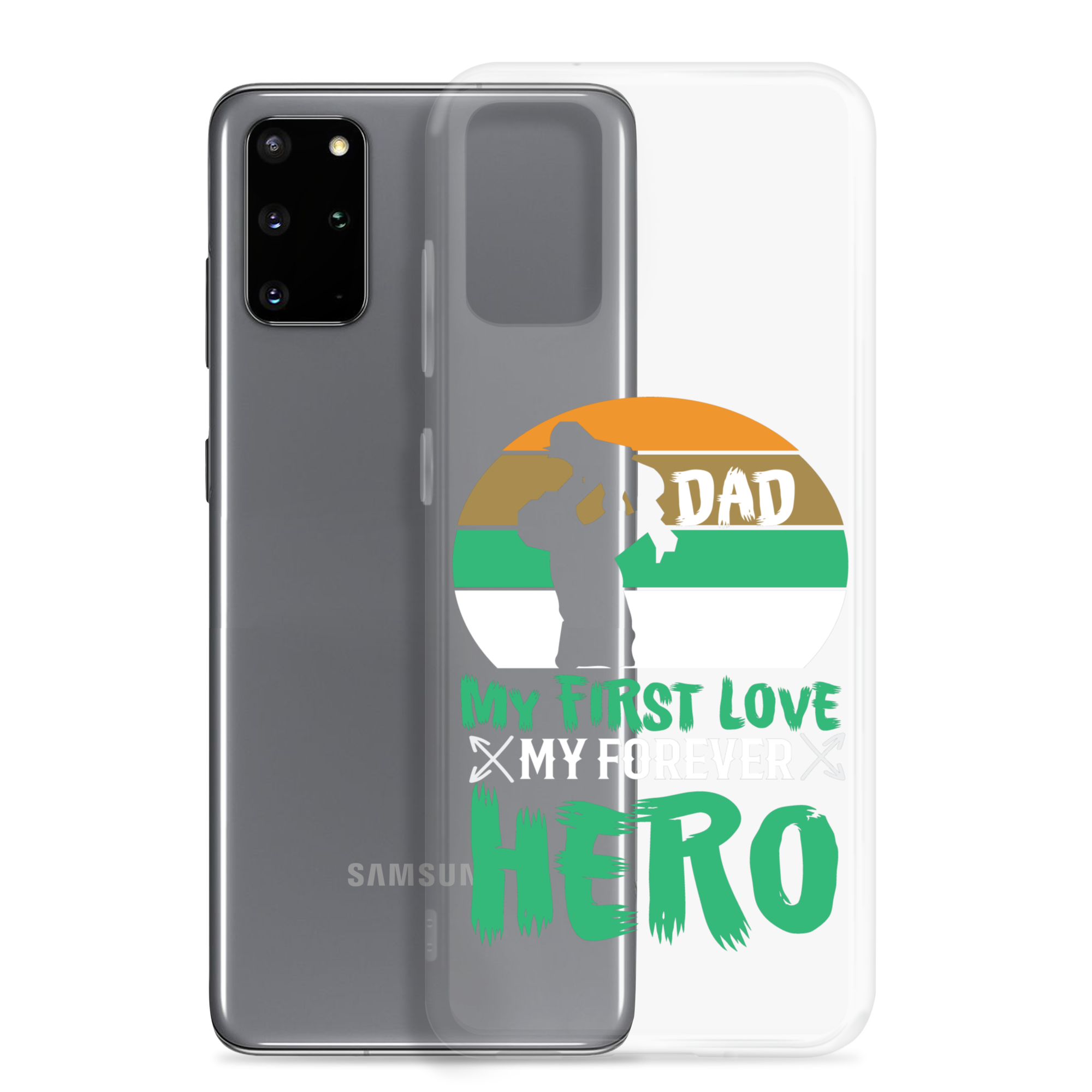 Dad My First Love My Forever Hero Clear Case for Samsung®