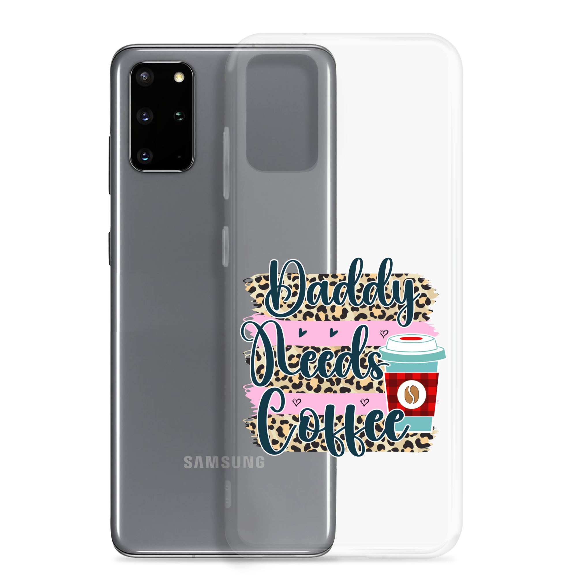 Daddy Needs Coffee Clear Case for Samsung®