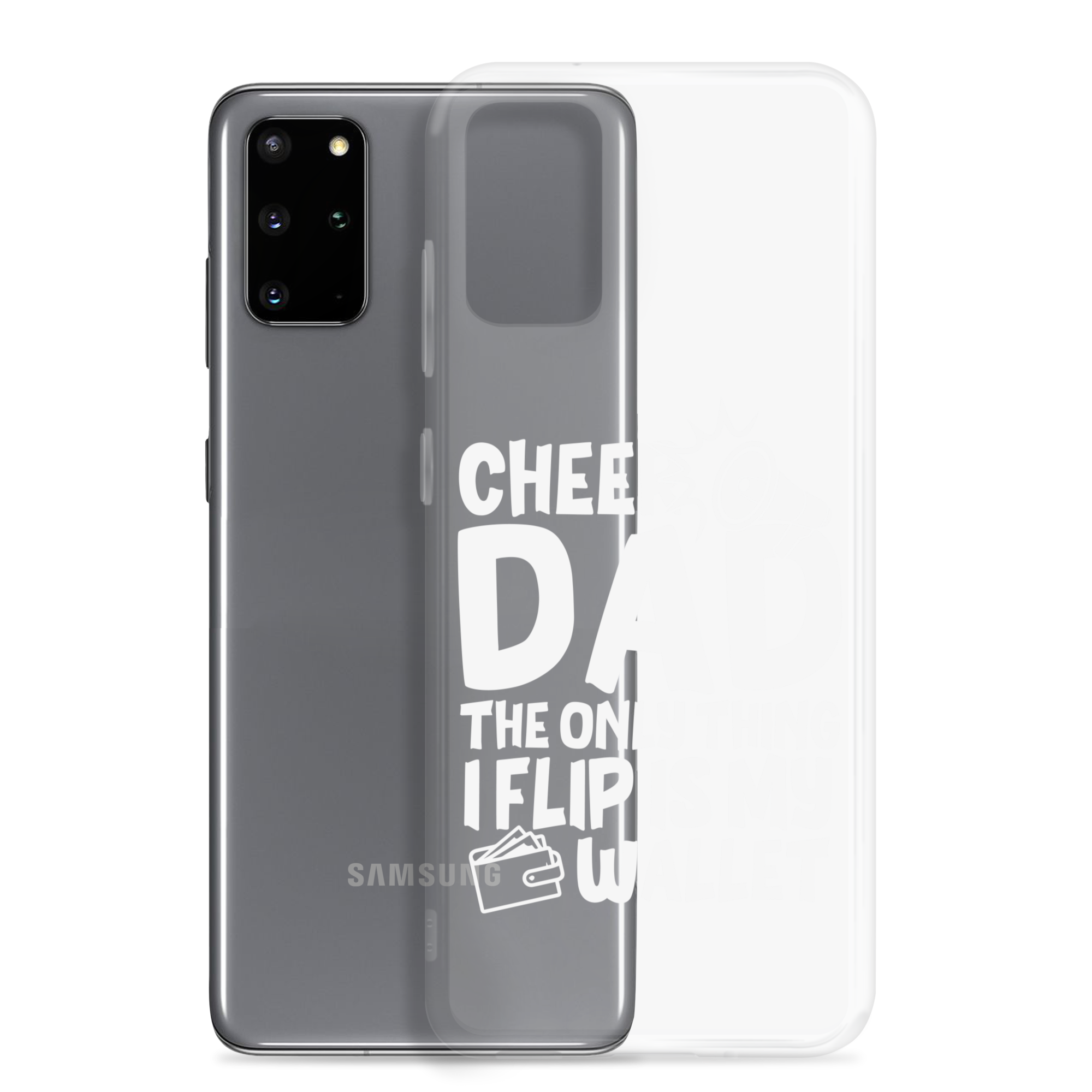 Cheer Dad Th Only Thing I Flip Is My Wallet Clear Case for Samsung®