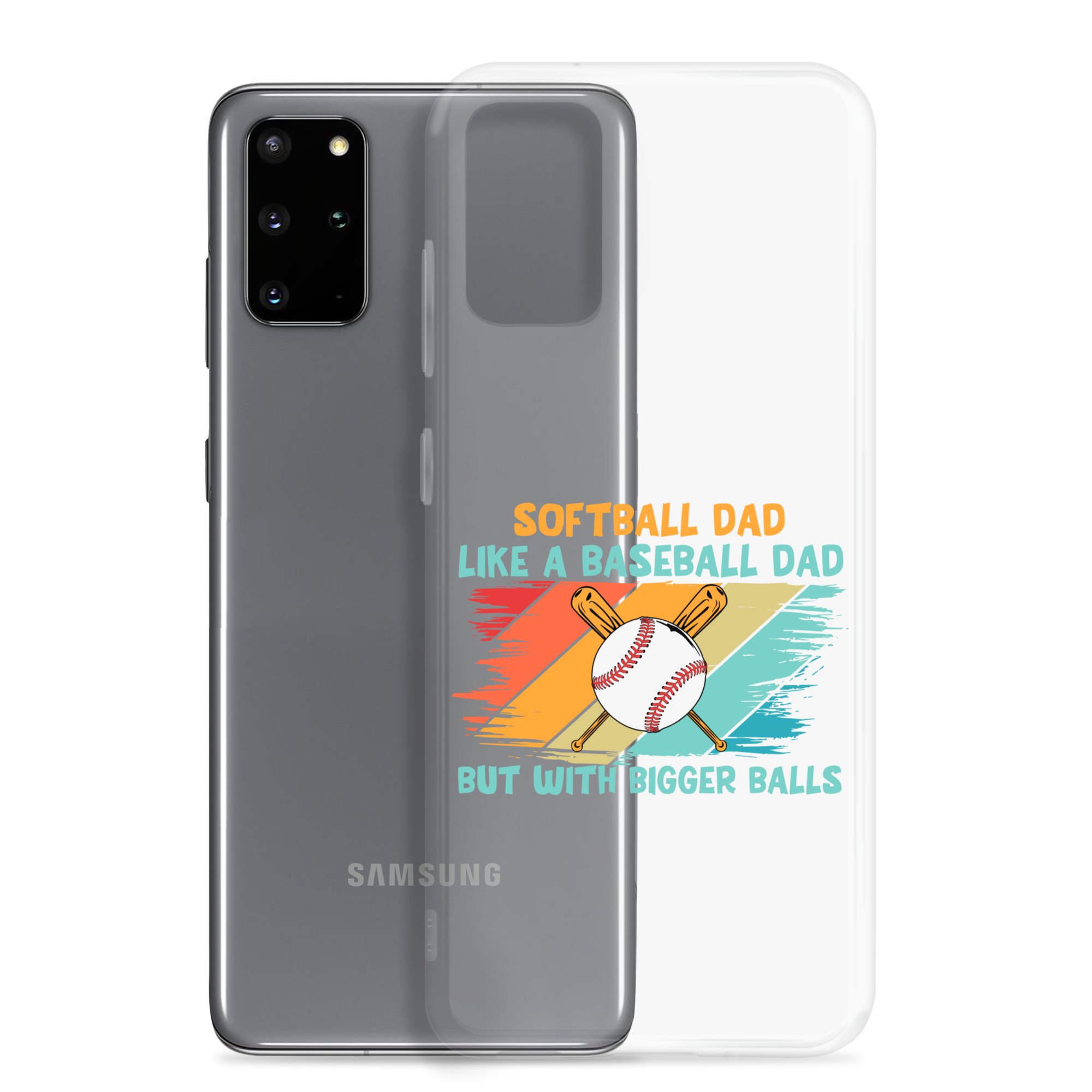 Softball Dad Like A Baseball Dad But With Bigger Balls Clear Case for Samsung®