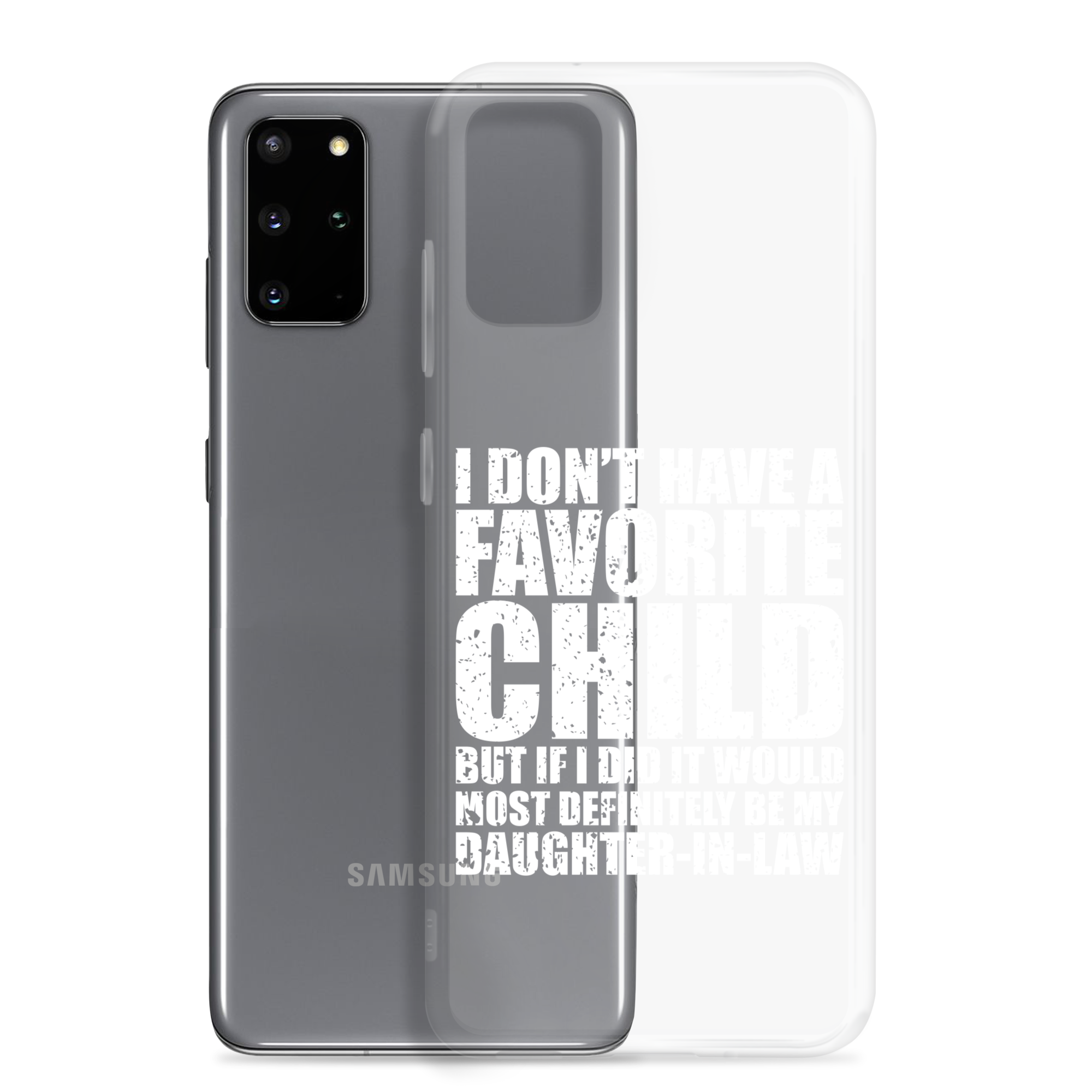 I Don't Have A Favorite Child But If I Did It Would Most Definitely Be My Daughter-In-Law Clear Case for Samsung®